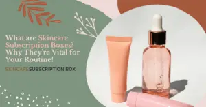 skincare subscription box