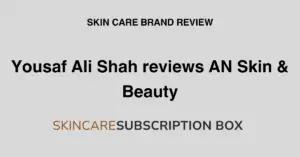 AN SKIN & BEAUTY REVIEW