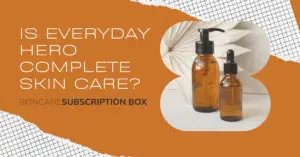 Is Everyday Hero Complete Skin Care
