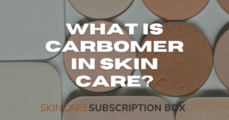 What Is Carbomer in Skin Care?