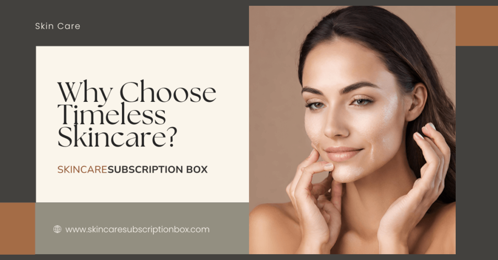 Why Choose Timeless Skincare