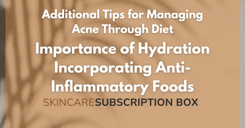Additional Tips for Managing Acne Through Diet