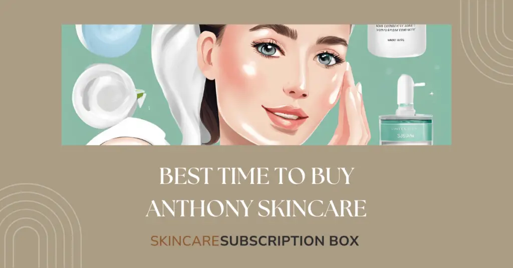 Best Time to Buy Anthony Skincare