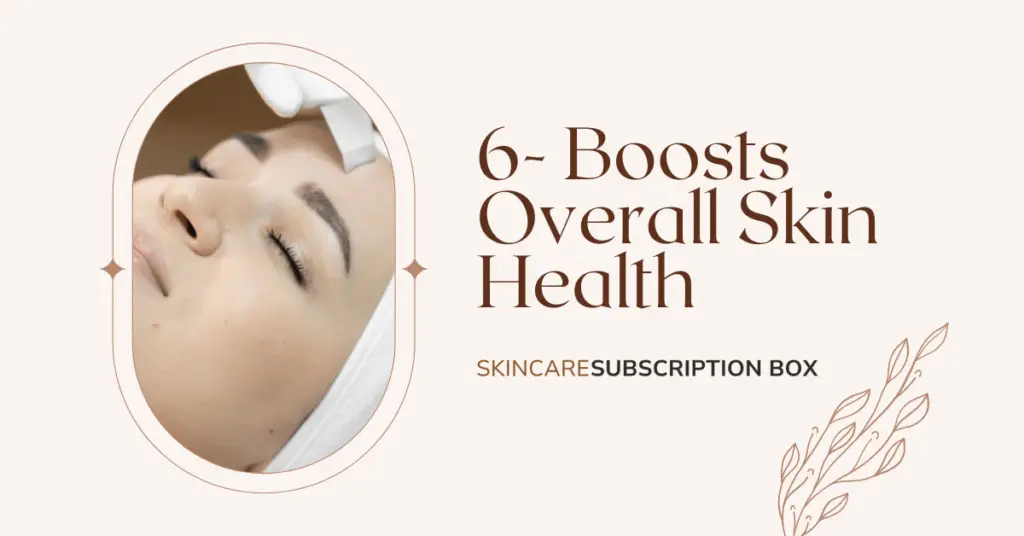 Boosts Overall Skin Health