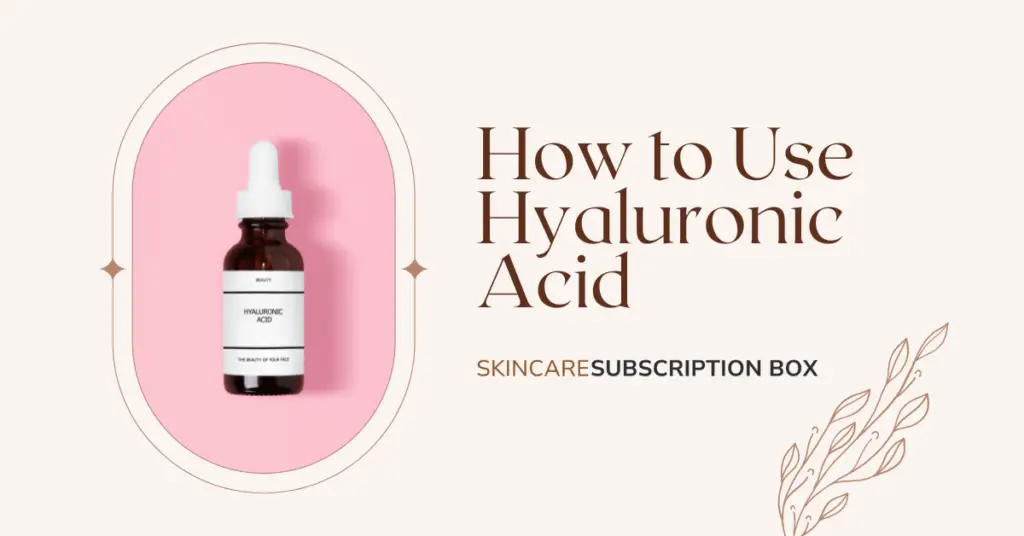 How to Use Hyaluronic Acid