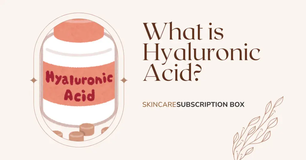 What is Hyaluronic Acid