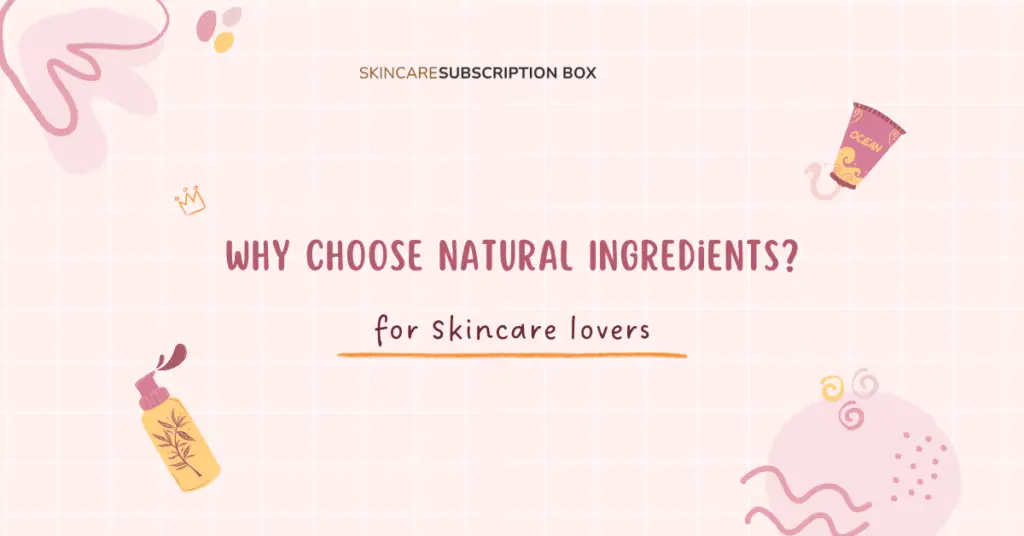 Why Choose Natural Ingredients